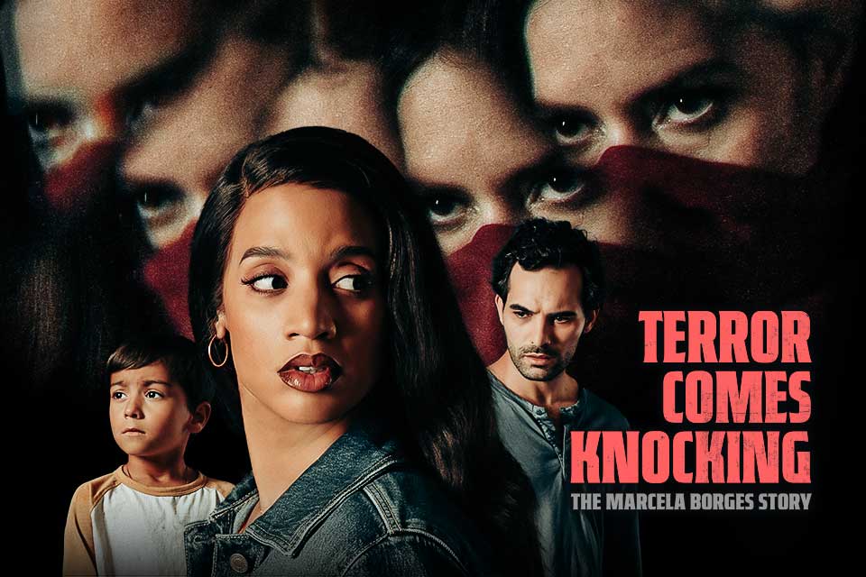 Terror Comes Knocking: The Marcela Borges Story